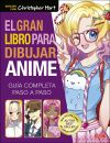 El gran libro para dibujar anime: Gu&iacute;a completa paso a paso