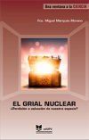 El grial nuclear ¿Perdición o salvación de nuestra especie?
