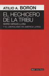 El hechicero de la tribu . Mario Vargas Llosa y el liberalismo en América Latina