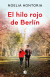 El Hilo Rojo De Berlín De Noelia Hontoria