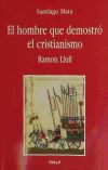 El hombre que demostró el cristianismo. Ramon Llull