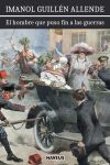 El hombre que puso fin a las guerras