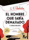 El Hombre Que Sabía Demasiado Y Otros Relatos De Cortázar, Julio; Chesterton, G. K.