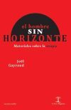 El hombre sin horizonte: Materiales sobre la utop&iacute;a