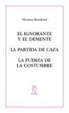 El ignorante y el demente ; La partida de caza ; La fuerza de la costumbre