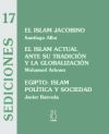 El islam jacobino ; El islam actual ante su tradición y la globalización ; Egipto: islam, política y sociedad