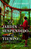 El jardín suspendido en el tiempo. Cinco mujeres, un jardín lleno de secretos. Bestseller internacional