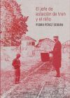 El jefe de estaci&oacute;n de tren y el ni&ntilde;o