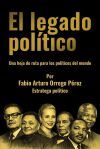 El legado pol&iacute;tico: Cuando el legado te hace inmortal