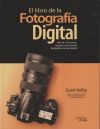 El Libro De La Fotografía Digital. Más De 150 Recetas, Consejos Y Trucos Para Fotografiar Con Luz Natural De Scott Kelby