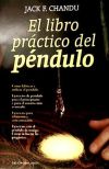 El libro práctico del péndulo: cómo fabricar y utilizar el péndulo