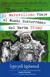 El maravilloso viaje al mundo subterr&aacute;neo del Bar&oacute;n Trump.