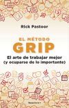 El m&eacute;todo Grip. El arte de trabajar mejor (y ocuparse de lo importante)