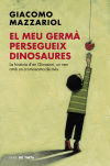 El meu germà persegueix dinosaures: La història d'en Giovanni, un nen amb un cromosoma de més