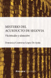 El misterio del acueducto de Segovia: Vicisitudes y datación