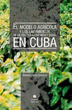 Portada de El modelo agrícola y los Lineamientos de la Política Económica y Social en Cuba (Ebook)