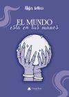 El mundo est&aacute; en tus manos