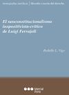 El neoconstitucionalismo iuspositivista-crítico de Luigi Ferrajoli