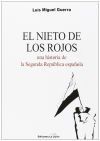 El nieto de los rojos : una historia de la Segunda Rep&uacute;blica espa&ntilde;ola