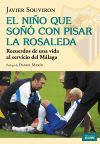 El niño que soñaba con pisar La Rosaleda