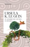 El Nombre Del Mundo Es Bosque De Ursula K. Le Guin