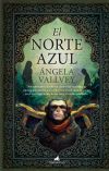 El Norte Azul De ángela Vallvey