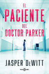 El Paciente Del Doctor Parker De Jasper Dewitt