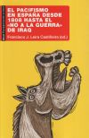 El pacifismo en España desde 1808 hasta el «No a la Guerra» de Iraq