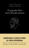 El Pequeño Libro De La Filosofía Estoica De González Recuenco, Javier; Haro, Guillermo Del