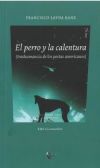 El perro y la calentura: (trashumancia de los poetas americanos