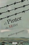 El Pintor De Hitler De Andr&eacute;s Guerrero S&aacute;nchez