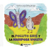 El pollito gris y la mariposa Violeta