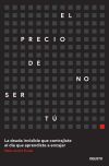El precio de no ser t&uacute;