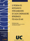 El problema del ""biofouling"" en intercambiadores de calor-condensadores refrigerados por agua de mar : (lección de apertura del curso académico 1998-1999)