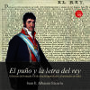 El puño y la letra del rey. El Decreto de Fernando VII de 1814 derogatorio de la Constitución de Cádiz