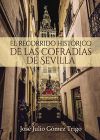 El recorrido histórico de las cofradías de Sevilla