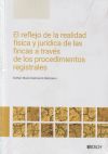 El reflejo de la realidad física y jurídica de las fincas a través de los procedimientos registrales