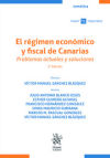 El régimen económico y fiscal de Canarias. Problemas actuales y soluciones 2ª Edición