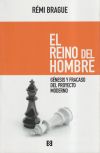 El reino del hombre: Génesis y fracaso del proyecto moderno