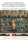 El retaule tabernacle de Santa Maria de l?Estrella de la catedral de Tortosa