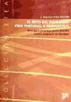 El reto del equilibrio:vida personal y profesional. Una guía practica