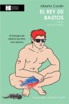 El rey de bastos: Antolog&iacute;a de relatos escritos con pluma