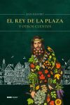 El rey de la plaza y otros cuentos
