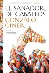 El Sanador De Caballos De Gonzalo Giner