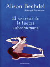 El Secreto De La Fuerza Sobrehumana De Alison Bechdel