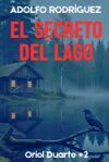 El secreto del lago: Un apasionante thriller psicol&oacute;gico con un ritmo trepidante que no podr&aacute;s dejar de leer.