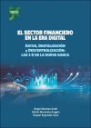 El Sector Financiero En La Era Digital. Datos, Digitalización Y Descentralización: Las 3d De La Nueva Banca