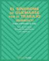 El síndrome de quemarse por el trabajo (burnout)