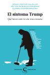 El Síntoma Trump: Qué Hacer Ante La Ola Reaccionaria De Fraser, Nancy; Harvey, David; Rushkoff, Douglas; Hochschild, Arlie Russell; Brown, Wendy; Tooze, J. Adam; Federici, Silvia; Robin, Corey; Harvey, David ... [et Al.]; Gozalo Salellas, Ignasi