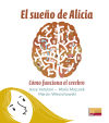 El Sueño De Alicia: Como Funciona El Cerebro